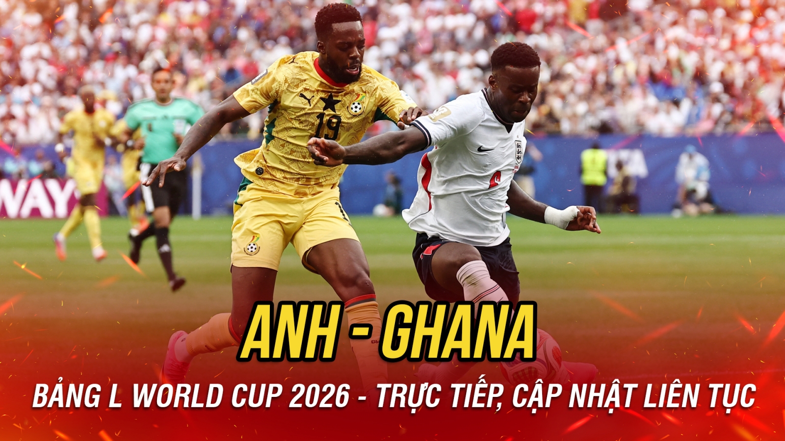 Trực tiếp Anh 0-0 Ghana: Tam sư ép sân, đi tìm bàn mở tỷ số